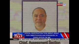 NTVL:Special investigation task group, binuo para imbestigahan ang pamamaril sa isang opisyal ng BIR