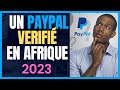 Comment creer un compte paypal eligible et verifier en afrique en 2023  la methode ultime