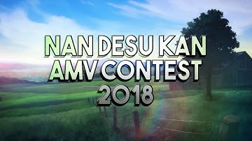 Nan Desu Kan 2018 AMV Contest Intro