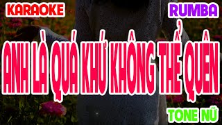 Karaoke Anh Là Quá Khứ Không Thể Quên Rumba Tone Nữ ~ NGÂN NGÂN