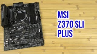 Распаковка MSI Z370 SLI Plus