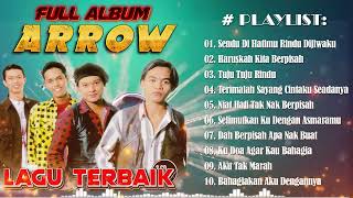 ARROW Full Album - Koleksi Lagu Popular Nyanyian ARROW - Koleksi Lagu Lama ARROW Terbaik Pilihan