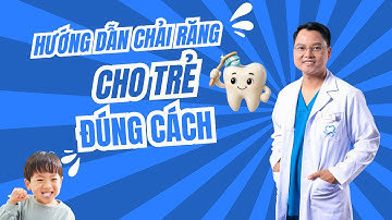 Hướng dẫn trẻ em chải răng đúng cách | Dr Cường Official