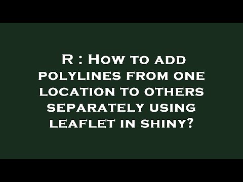 R : How to add polylines from one location to others separately using leaflet in shiny?
