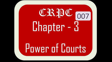 Chapter -3  Power of Courts, CRPC ,1973 sec26 to sec 35 --- 007