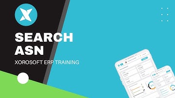 XoroERP Purchasing Tutorial - Search ASN
