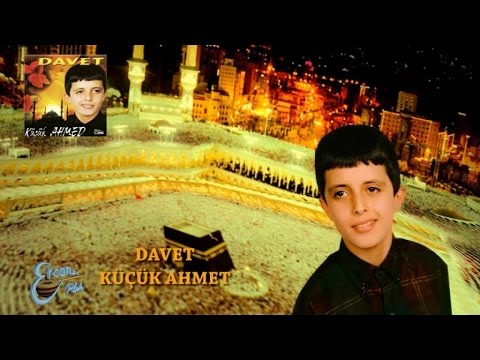 KÜÇÜK AHMET - DAVET