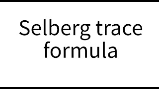 Selberg Trace Formula