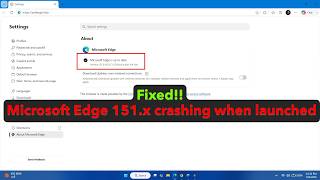 How to fix Microsoft Edge 151.x crashing when launched in Windows 11