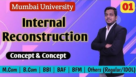 Internal Reconstruction | Introduction | BCom | BAF | BBI | MCom | Ashish Sir