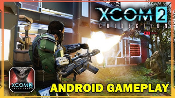 XCOM 2 Collection - Android Gameplay