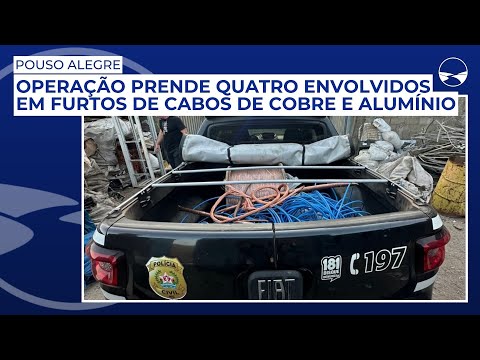 Operação prende quatro envolvidos em furtos de cabos de cobre e alumínio em Pouso Alegre