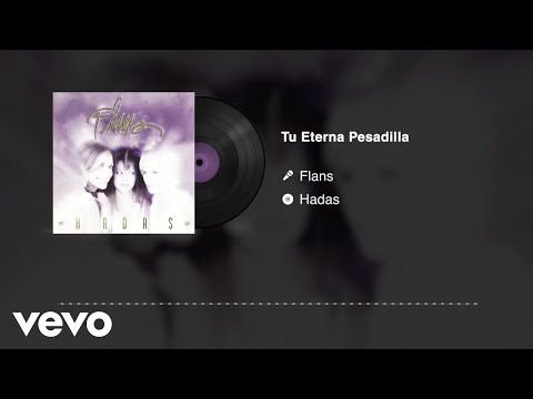 Flans - Tu Eterna Pesadilla (Audio)