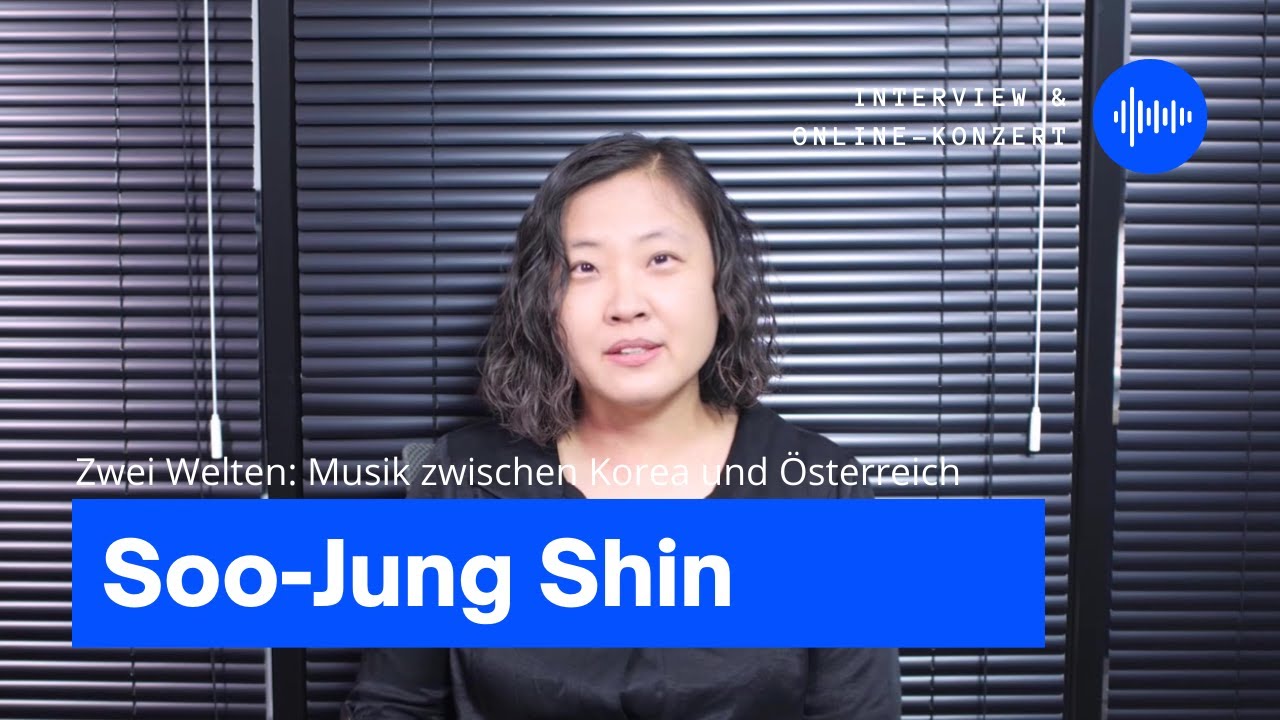 Zwei Welten Musik Zwischen Korea Und Osterreich Soo Jung Shin Im Musikdialog Mit Werner Punitgam Youtube