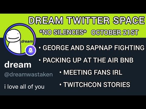 Dream Twitter Space, Oct 21st 2022 (No Silences)