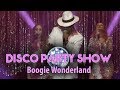 DISCO PARTY SHOW Live - Boogie wonderland