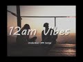 12 midnight vibes  underrated opm songs