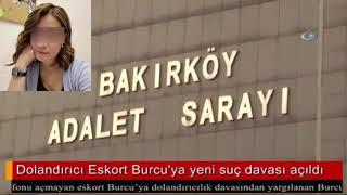 Eskort Burcu'ya yeni suç davası açıldı