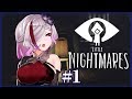 【Little Nightmares】続編発売決定の人気ホラゲーをします!! part1 #歌衣アズミ