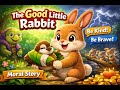 ది గుడ్ లిటిల్ రాబిట్ | The Good Little Rabbit