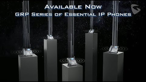 GRP Series of Essential IP Phones Introduction