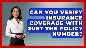 Can You Verify Insurance Coverage With Just The Policy Number? - Auto Coverage Explained