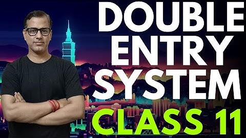 Double Entry System | Double Entry System One Shot | Class 11 Accounts |