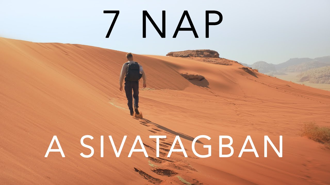 7 napig éltem a sivatagban a beduinok között.