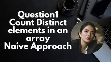Count Distinct Elements in an array Naïve approach