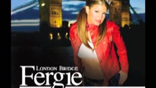 Fergie-London Bridge+Lyrics