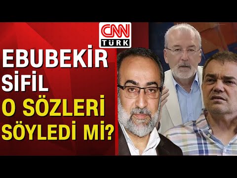 Ebubekir Sifil o sözleri söyledi mi? \