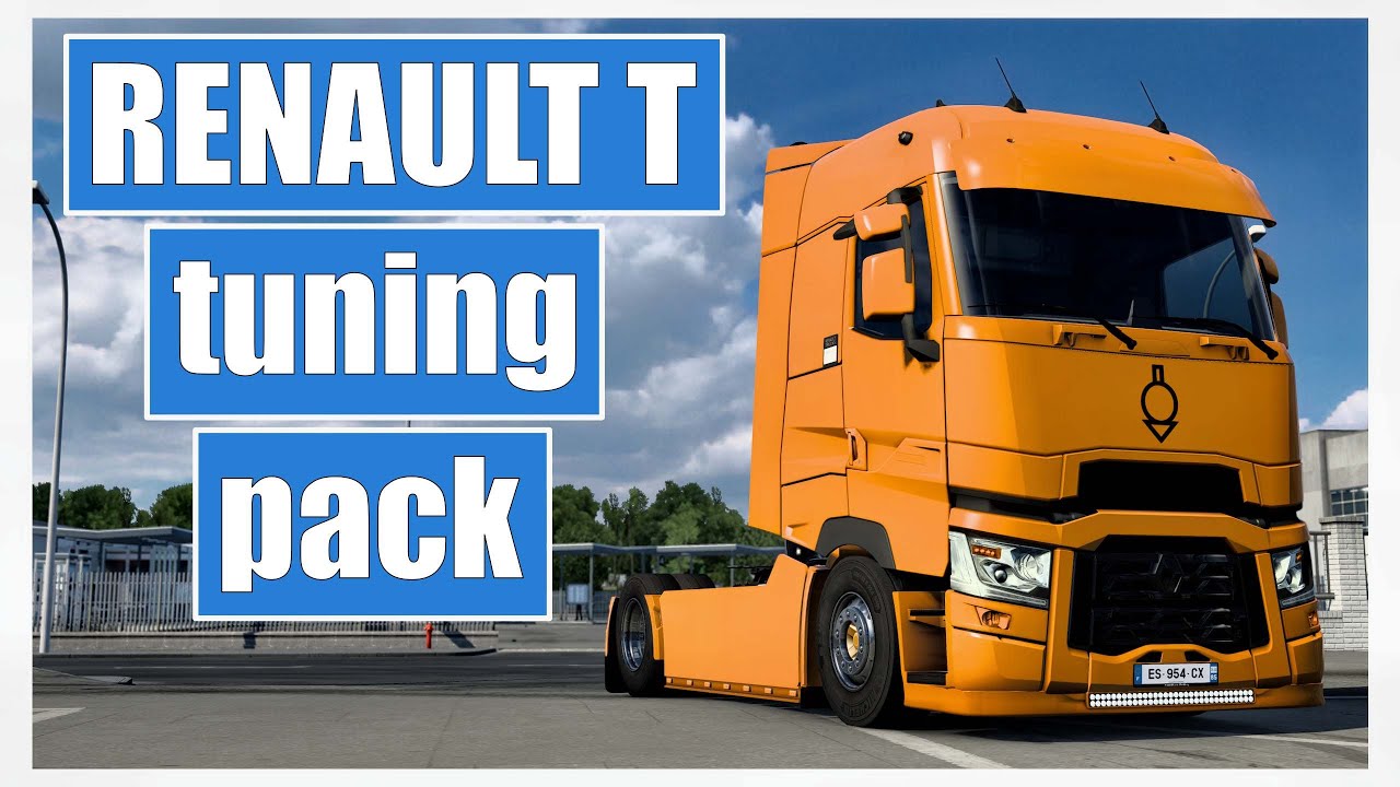 Ets 2 1 43 Renault T Tuning Pack Update Youtube