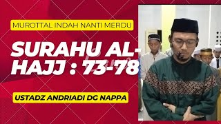 Murottal Indah dengan suara merdu Surah Al-Hajj ayat 73-78