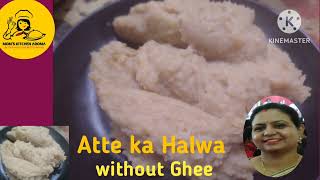 Atte ka Halwa without Ghee or oil