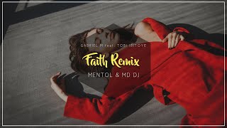 Gabriel M Ft. Tobi Ibitoye - Faith (Mentol & Md Dj Remix)
