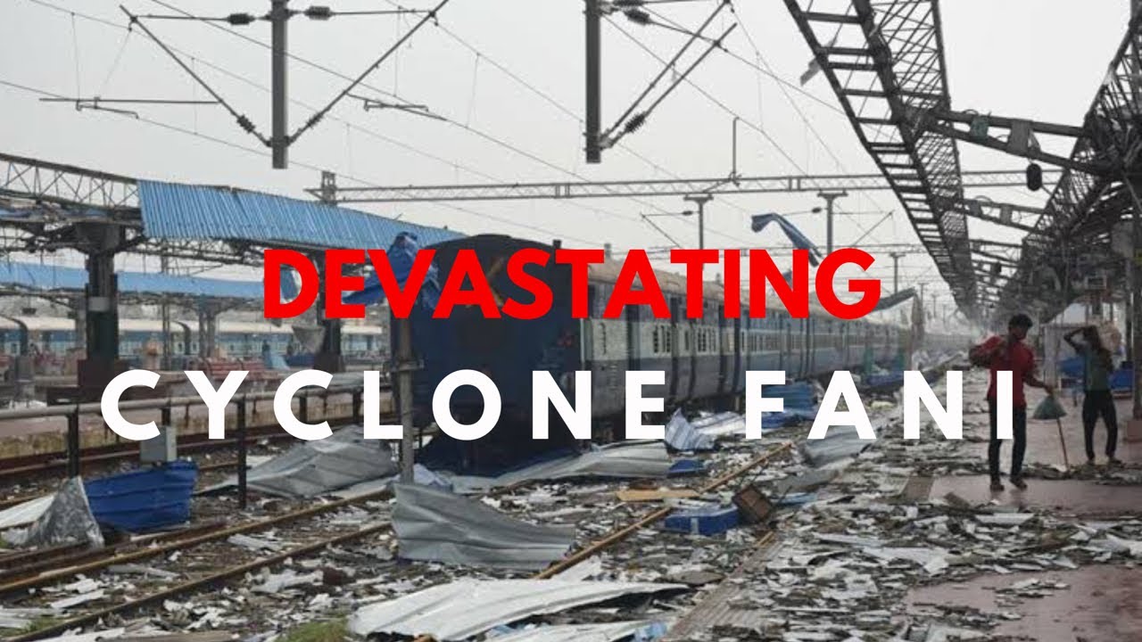 DEVASTATING CYCLONE 'FANI' IN ODISHA