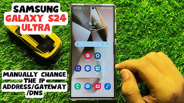 How to Manually Change The IP Address/Gateway/DNS Samsung Galaxy S24 Ultra