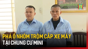 Phá ổ nhóm trộm cắp xe máy tại chung cư mini | Bản tin 141
