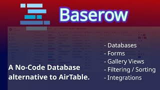Baserow - an Open Source, Self Hosted, No Code Database alternative to Airtable.