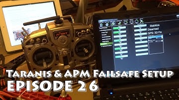 FrSky Taranis Failsafe Arducopter Setup & APM Mission Planner Configuration