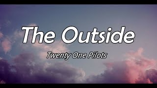 Twenty One Pilots - The Outside (Sub. Español/Lyrics)