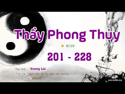 Video Thầy Phong Thủy - Vương Lỗi | Chương 201-228 (Truyện... - youtube
