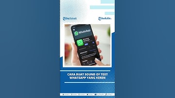 Cara Buat Sound of Text Whatsapp Indonesia yang Keren