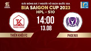  Trực tiếp: THIÊN KHÔI FC - PHOENIX | Giải bóng đá 7 người VĐQG Bia Saigon Cup 2023 - HPL-S10