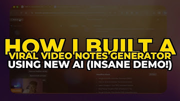 How I Built a Viral Video Notes Generator Using NEW AI (INSANE Demo!)