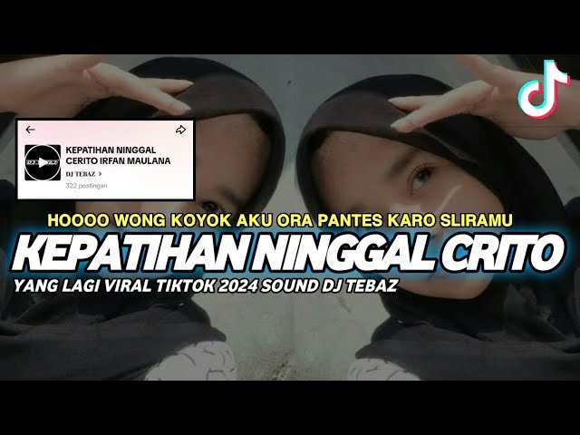 DJ Kepatihan Ninggal Cerito (Irfan Maulana) - Sound Viral Tiktok 2024 || DJ TEBAZ class=