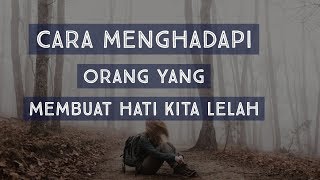 Motivasi Hidup Sukses - CARA MENGHADAPI ORANG YANG MEMBUAT HATI KITA LELAH screenshot 5