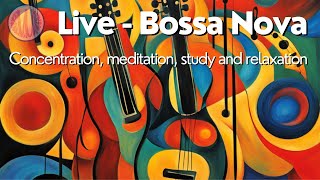 Live - Bossa Nova (Concentration, meditation, study and relaxation)