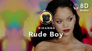 [8D Audio] Rihanna – Rude Boy