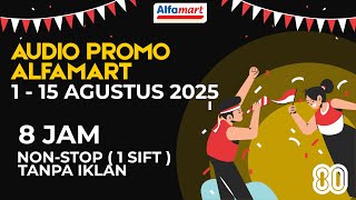 AUDIO PROMO ALFAMART 1-15 AGUSTUS 2025 - NON STOP 1 JAM TANPA IKLAN